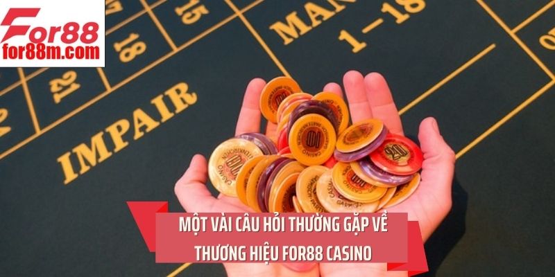 Một vài câu hỏi thường gặp về thương hiệu For88 Casino
